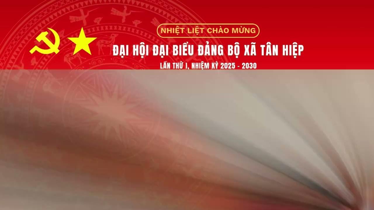 Đại hội Đại biểu Đảng bộ Xã Tân Hiệp, tỉnh An Giang, lần I, nhiệm kỳ 2025-2030